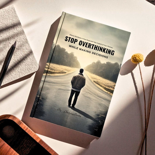 Stop Overthinking while making decisions