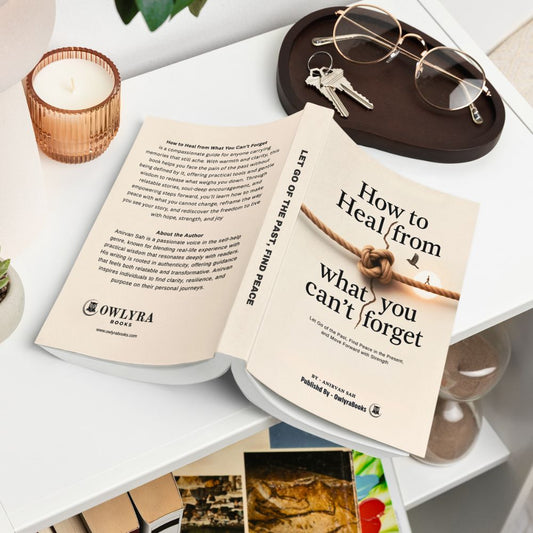 How to Heal from What You Can’t Forget