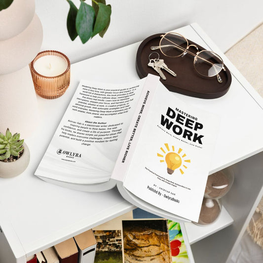 Mastering Deep Work: Achieve More, Create Better, Live Richer