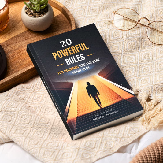 20 Powerful Rules For Becoming Who You Were Meant To Be