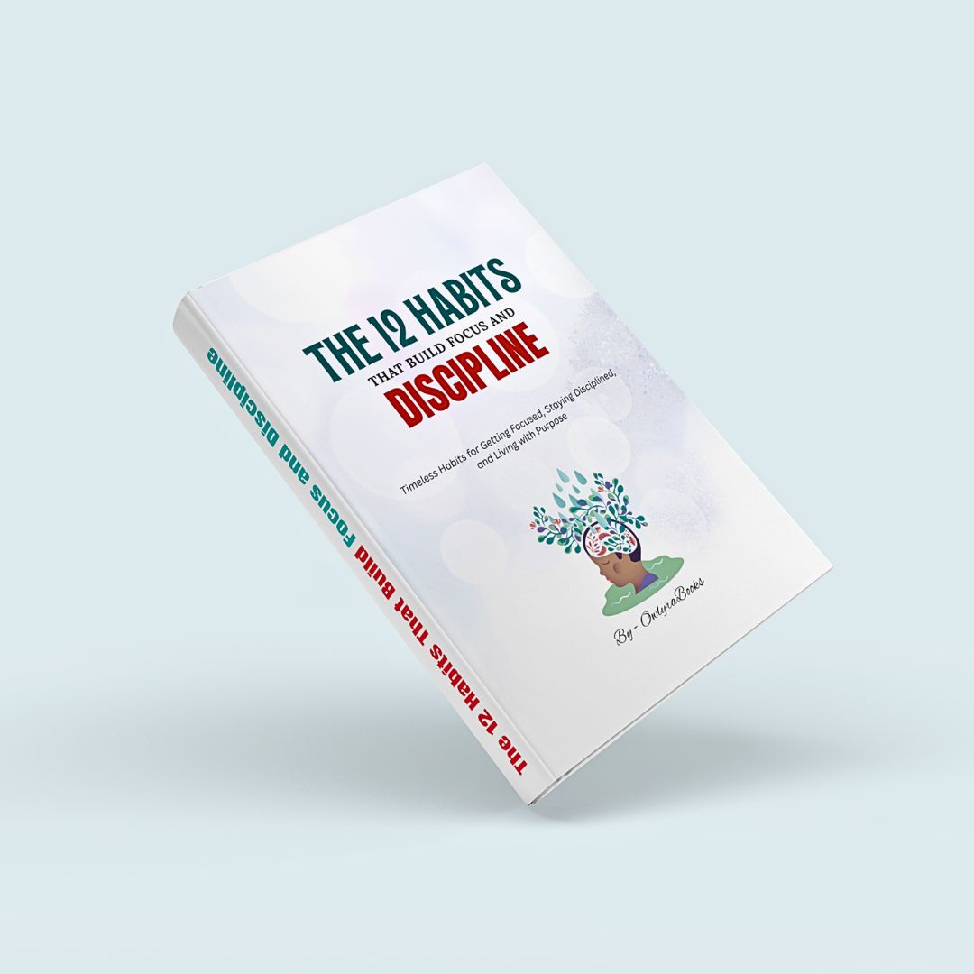 The 12 Habits That Build Focus and Discipline