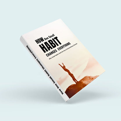 How One Small Habit Changes Everything