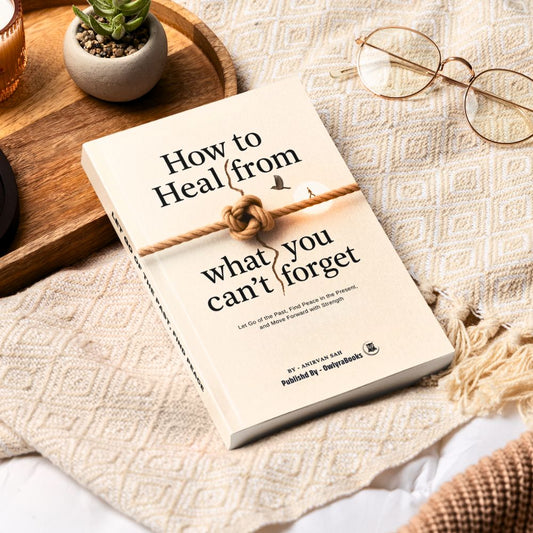 How to Heal from What You Can’t Forget